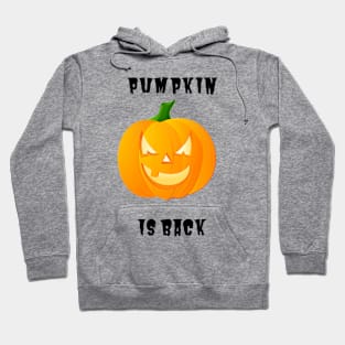 Pumpkin Is Back Hoodie